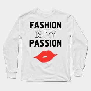 Fashion is My Passion Long Sleeve T-Shirt